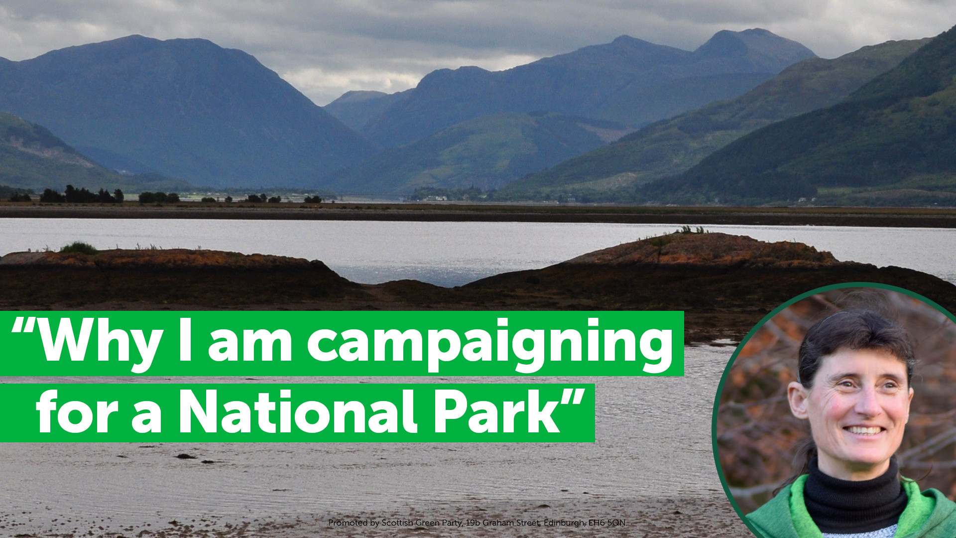 PHOTO: Lochaber with mountains and Loch. A bar of text reads
"Why I am campaigning for a National Park" - Councillor Kate Willis